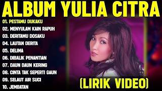Download lagu PESTAMU DUKAKU   YULIA CITRA FULL ALBUM TERBAIK LIRIK VIDEO MENYULAM KAIN RAPUH   DANGDUT LAWAS mp3