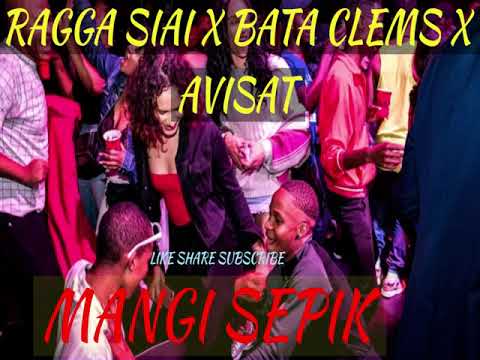 MANGI SEPIK PNG MUSIC 2018 RAGGA SIAI X BATA CLEMS X AVISAT