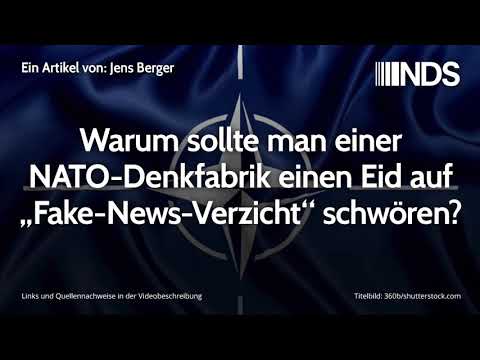 Warum sollte man einer NATO-Denkfabrik einen Eid auf „Fake-News-Verzicht“ schwören? | Jens Berger