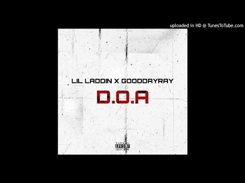 Laddin G -DOA Ft GoodDayRay