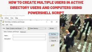 How to create Multiple Users in Active Directory Users and Computers using PowerShell Script