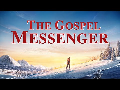 キリスト教映画「福音の使者」｜終末の福音を説く (Christian Movie "The Gospel Messenger" | Preaching the Gospel of the Last Days)