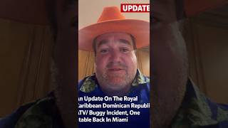 Royal Caribbean Dominican Republic ATV/ Buggy Crash Update: One Stable Back In Miami 🇩🇴🚨