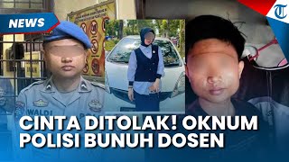 Kesal Cinta Ditolak! Oknum Polisi Bunuh Dosen di Jambi, Pelaku Beraksi Pakai Wig Kelabui CCTV