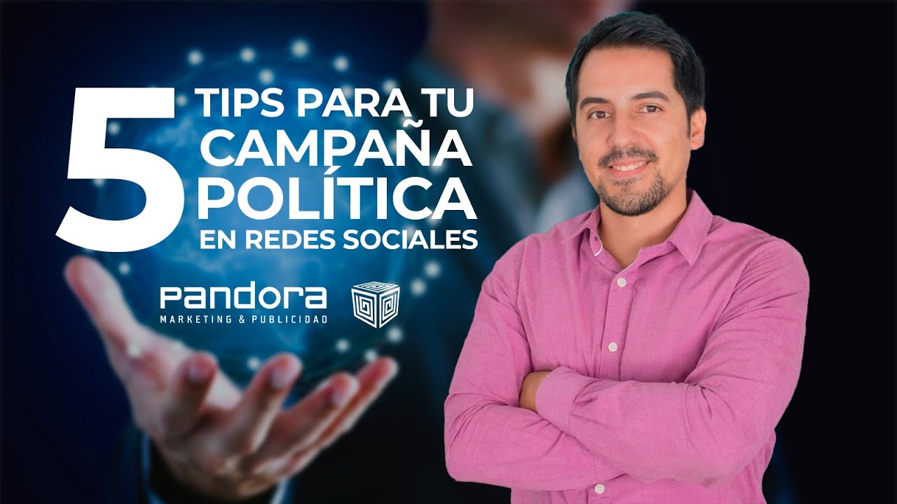 5 TIPS PARA CAMPAÑA POLÍTICA EN REDES SOCIALES