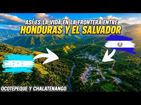 Así es LA VIDA LA FRONTERA ENTRE HONDURAS Y EL SALVADOR/ Mercedes Ocotepeque y San Fernando Chalate