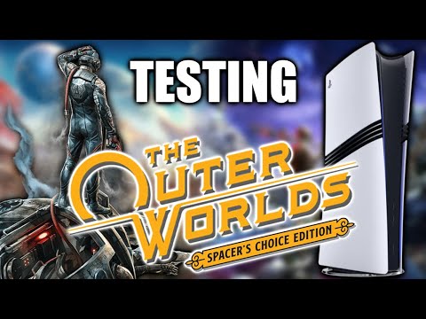 PS5 Pro: The Outer Worlds Spacer's Choice Edition Tested!