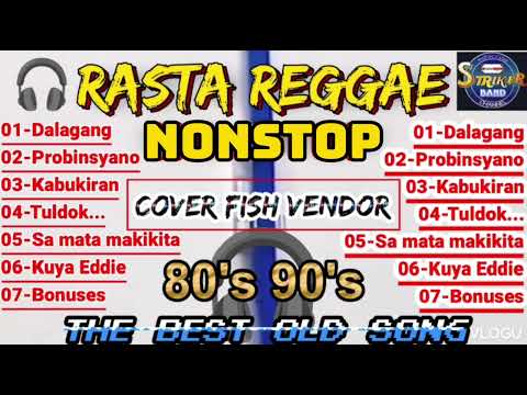 RASTA REGGAE NONSTOP 90's 80's old song cover fish vendor