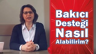 Bakıcı Desteği Nasıl Alabilirim ? Bakıcı Ajansı Nasıl Çalışır ? Bakıcı