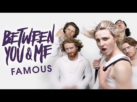 Between You & Me - Famous (Official Music Video)