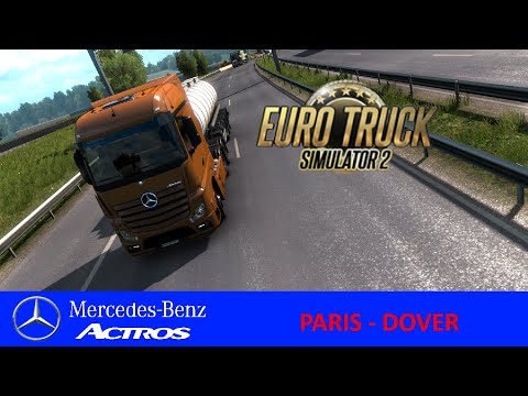 [Euro Truck Simulator 2 - Day 1] Paris - Dover on Mercedes Benz Actros