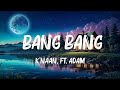 K'naan, ft. Adam Levine - Bang Bang (Lyrics) Hot Lyrics 2023