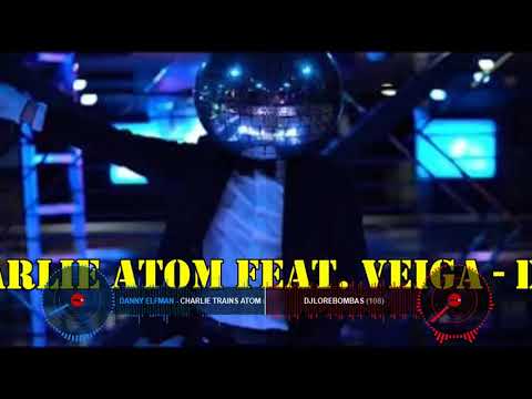 Charlie Atom Feat  Veiga   Discobot DJ LORE BOMBAS