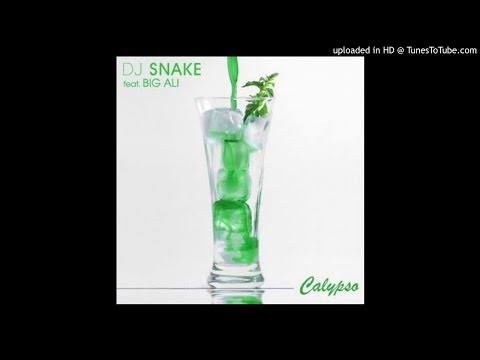 DJ Snake Feat Big Ali - Calypso (Rap Version)
