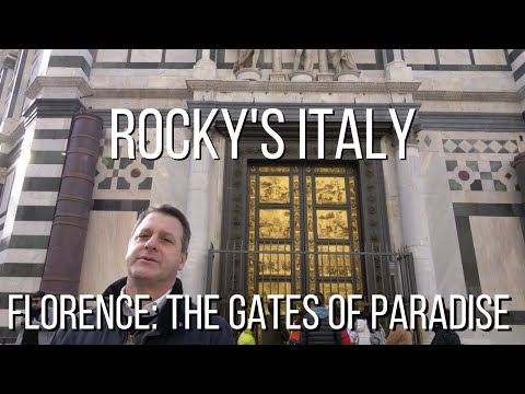 ROCKY'S ITALY: The Gates of Paradise in Florence