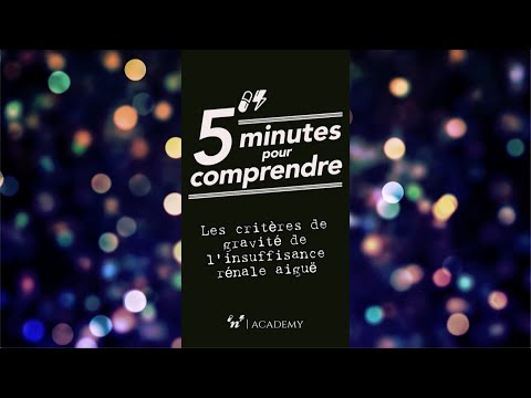 Les critères de gravité de l'insuffisance rénale aiguë - 5 minutes pour comprendre