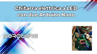 Chitarra elettrica a LED con due Arduino Nano e telecomando IR