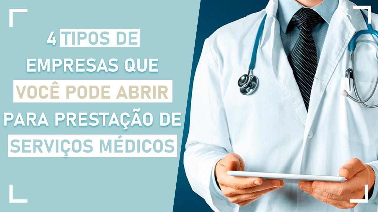 4 TIPOS DE EMPRESAS PARA VOCÊ ABRIR SUA CLÍNICA MÉDICA | MÉDICO PJ.