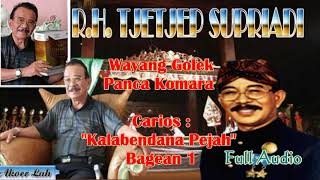 Download lagu Wayang Golek Panca Komara Kalabendana Pejah Bag 1 (Audio Kaset) - R.H. Tjetjep Supriadi mp3
