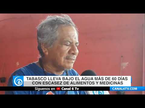 Tabasco lleva bajo el agua más de 60 días con escasez de alimentos y medicinas