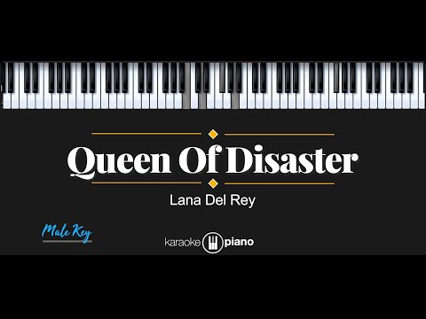 Queen Of Disaster - Lana Del Rey (KARAOKE PIANO - MALE KEY)