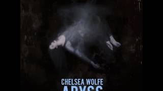Chelsea Wolfe - The Abyss (Full Album)
