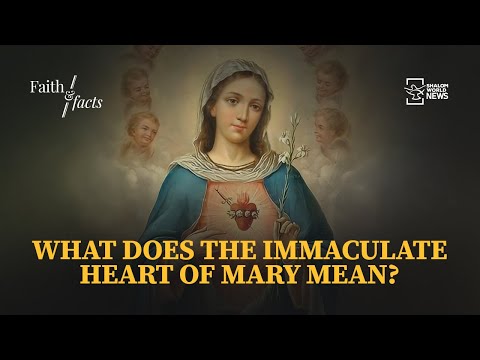 The Immaculate Heart of Mary  | Faith & Facts