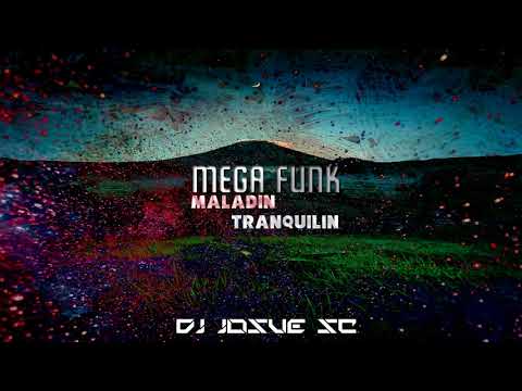 Mega Funk - Maladin Tranquilin (Dj Josué SC)