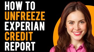 How To Unfreeze Experian Credit Report (What is the Best Way to Get a Credit Freeze Removed?)