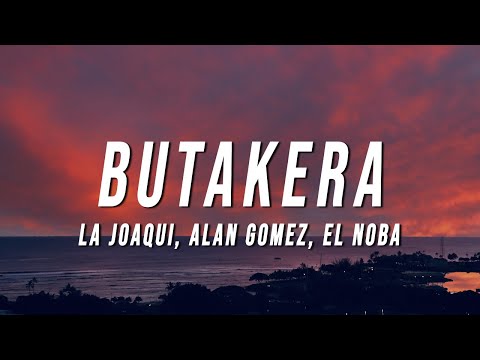 Butakera by La Joaqui, Alan Gomez & EL NOBA (Letra/Lyrics)