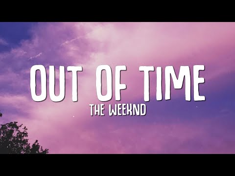 The Weeknd - Out of Time (Lyrics)