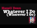 Hazell Dean - Whatever I Do (Wherever I Go ...
