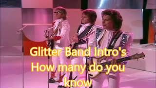 The Glitter Band Intro&#39;s... How many do you know ?