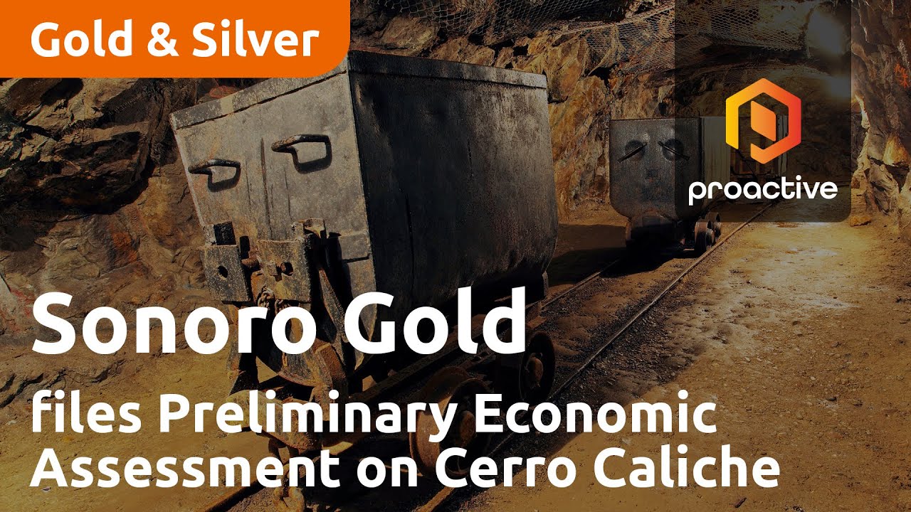 Sonoro Gold Corp files Preliminary Economic Assessment on Cerro Caliche Project in Mexico