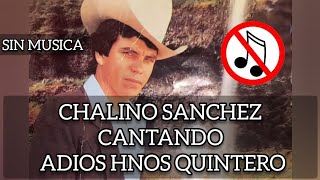 chalino sanchez adios hermanos quintero sin musica