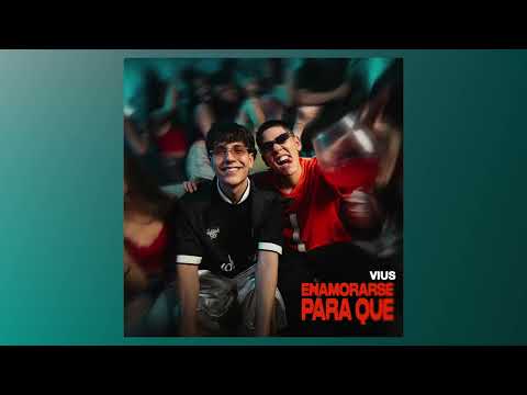 VIUS - Enamorarse Para Que (Official Audio)