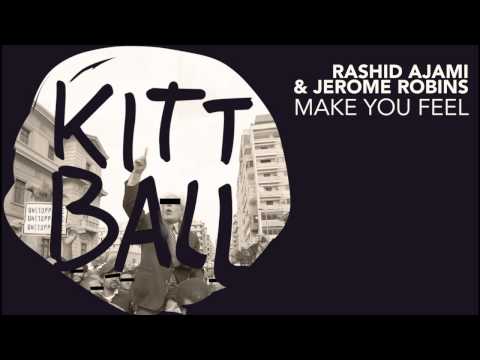 Rashid Ajami & Jerome Robins - Make you feel