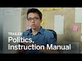 POLITICS, INSTRUCTION MANUAL Trailer | Festival 2016