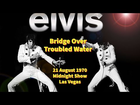 Elvis Presley - Bridge Over Troubled Water - 21 August 1970, Midnight Show - Las Vegas