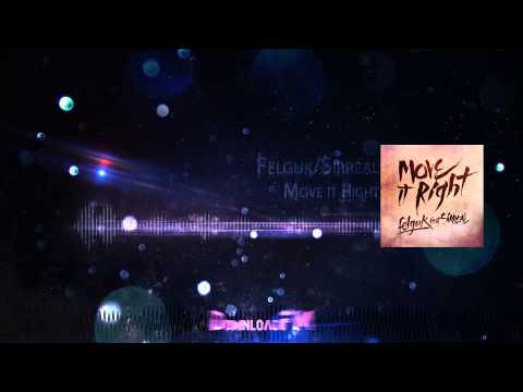 [FREE DOWNLOAD] Felguk ft. Sirreal - Move it Right (HD)