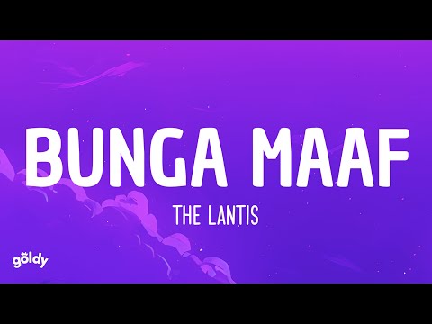 The Lantis - Bunga Maaf (Lyrics)