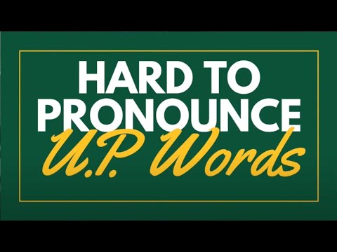 Can you pronounce U.P. words?