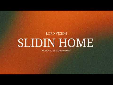 Lord Vizion - Slidin Home (Official Audio)