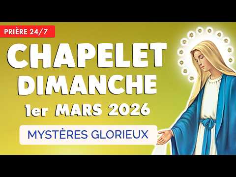 🔴 CHAPELET DIMANCHE 1er MARS 2026 🙏 Mystères Glorieux Prière Matin et Soir
