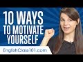 10 Ways to Motivate Yourself When Learning English