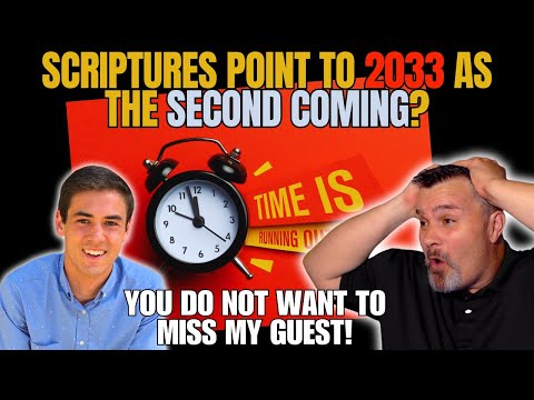 Do The SCRIPTURES point to 2033 as the SECOND COMING Of JESUS CHRIST? | These SCRIPTURES Baffle Me!