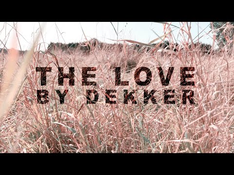 Dekker - The Love (Official Video)
