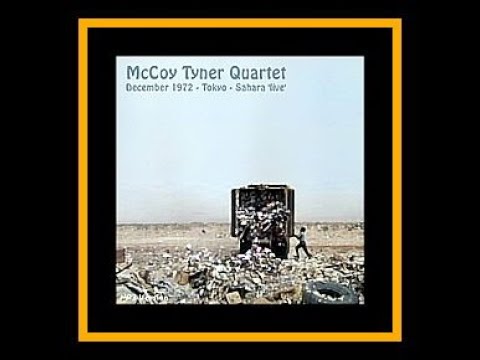 McCoy Tyner Quartet - Tokyo 1972/Sahara Live  (Complete Bootleg)