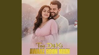 Download lagu Tere Dil Ki Awaaz Hoon Main mp3 Download lagu Tere Dil Ki Awaaz Hoon Main mp3