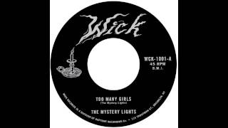 The Mystery Lights "Too Many Girls" / "Too Tough To Bear"